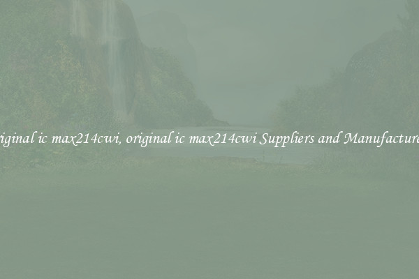 original ic max214cwi, original ic max214cwi Suppliers and Manufacturers