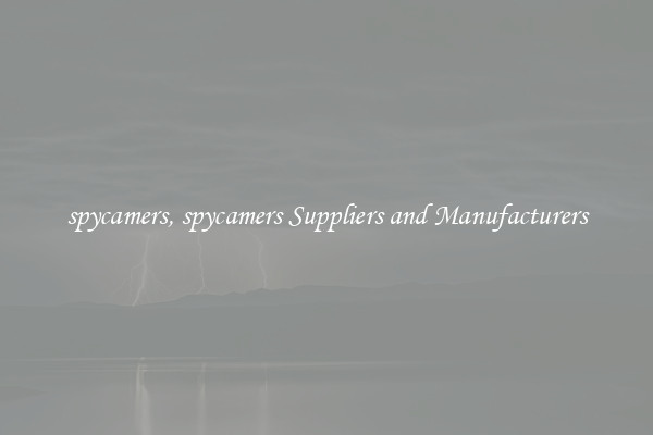 spycamers, spycamers Suppliers and Manufacturers