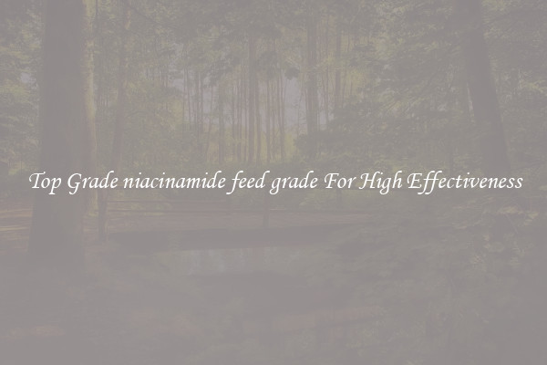 Top Grade niacinamide feed grade For High Effectiveness