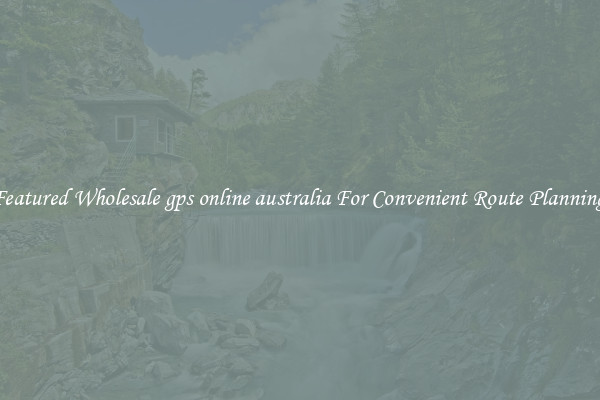 Featured Wholesale gps online australia For Convenient Route Planning 