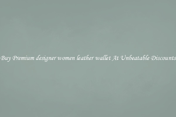 Buy Premium designer women leather wallet At Unbeatable Discounts