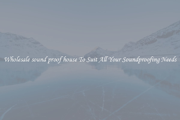 Wholesale sound proof house To Suit All Your Soundproofing Needs