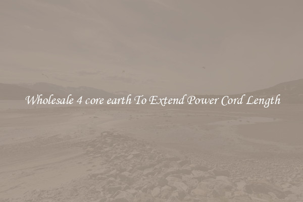 Wholesale 4 core earth To Extend Power Cord Length