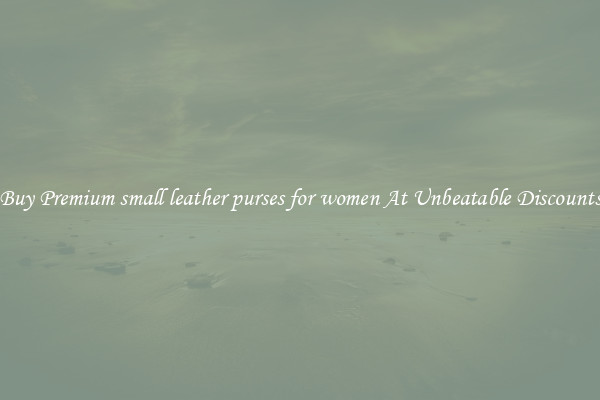 Buy Premium small leather purses for women At Unbeatable Discounts