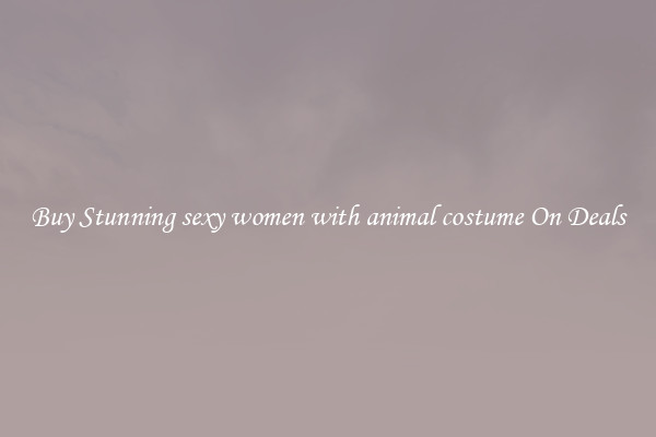 Buy Stunning sexy women with animal costume On Deals