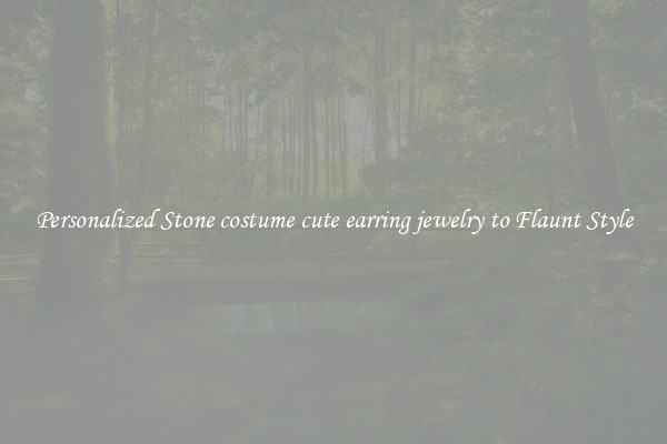 Personalized Stone costume cute earring jewelry to Flaunt Style