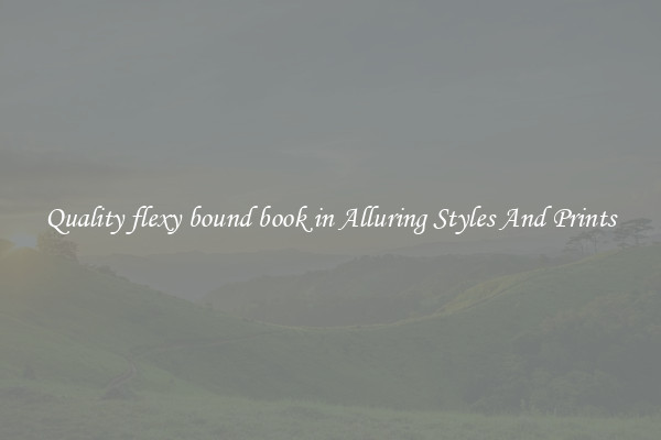 Quality flexy bound book in Alluring Styles And Prints