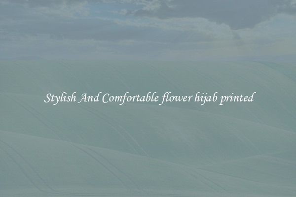 Stylish And Comfortable flower hijab printed