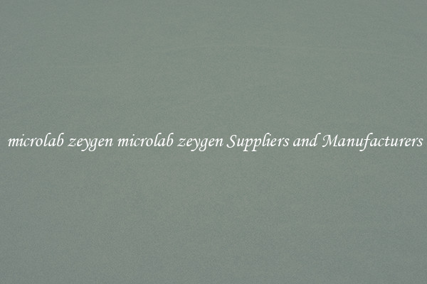 microlab zeygen microlab zeygen Suppliers and Manufacturers